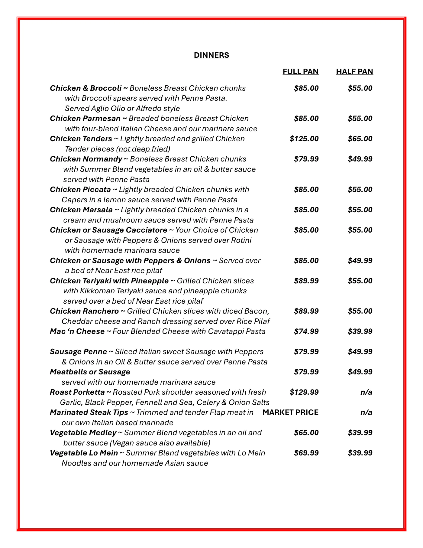TEE's Deli dinners sheet, October 2026, listing seventeen hot entrées with full pan and half pan prices: Chicken & Broccoli $85.00/$55.00, Chicken Parmesan $85.00/$55.00, Chicken Tenders $125.00/$65.00, Chicken Normandy $79.99/$49.99, Chicken Piccata $85.00/$55.00, Chicken Marsala $85.00/$55.00, Chicken or Sausage Cacciatore $85.00/$55.00, Chicken or Sausage with Peppers & Onions $85.00/$49.99, Chicken Teriyaki with Pineapple $89.99/$55.00, Chicken Ranchero $89.99/$55.00, Mac 'n Cheese $74.99/$39.99, Sausage Penne $79.99/$49.99, Meatballs or Sausage $79.99/$49.99, Roast Porketta $129.99 full pan only, Marinated Steak Tips at market price, Vegetable Medley $65.00/$39.99 and Vegetable Lo Mein $69.99/$39.99.